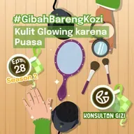 #gibah2022 ep.28 Kulit Glowing karena Puasa