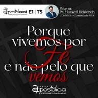 E1 | T5 Porque vivemos por FÉ e não pelo que vemos