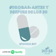 E37: Las #Drogas antes y después de los 30 (En Portugués)