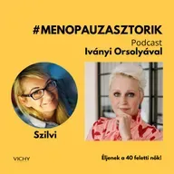 #menopauzasztorik - Szilvi: Előre szorongtam a menopauzától, azt gondoltam, hogy onnantól értéktelenné válok