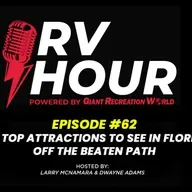 RV Hour Podcast - Episode 62 - The Top Attractions to See in Florida Off the Beaten Path