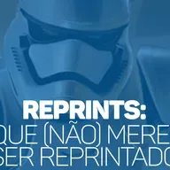 eCast 58 – Reprints: O que (não) merece ser reprintado