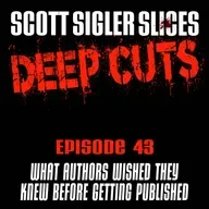 DEEP CUTS Episode 43: What Authors Wish They Knew Before Publishing