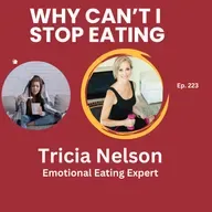 Breaking Free from Emotional Eating: Insights with Tricia Nelson, Episode #223