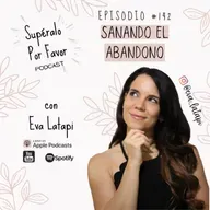 142: Sanando el Abandono