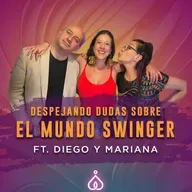 T6. E34. ¡Mis experiencias en el mundo swinger y chismesito y dudas resueltas! ft Diego y Mariana