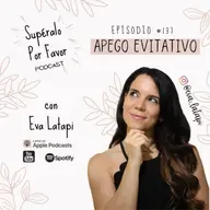 137: Apego Evitativo