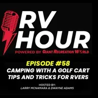 RV Hour Podcast - Episode 58: Camping with a Golf Cart - Tips and Tricks for RVers