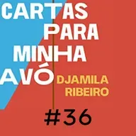 #36 Cartas para minha avó