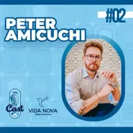 PETER AMICUCHI | VNCAST - EP. 02