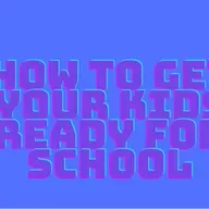 How to get your kids ready for school