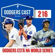 DODGERS CAST – EP 216 – DODGERS NA WORLD SERIES 2024