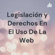 Proyecto: legislación de derechos en el uso de la web...