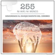 255: Demoremos el envejecimiento del cerebro