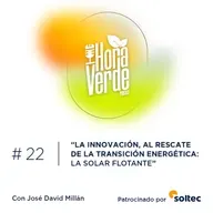 #22x03 | La innovación, al rescate de la transición energética: la solar flotante