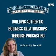 Building Authentic  Business Relationships  Through Podcasting