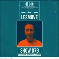 LesMove - shOw #079 Guestmix by DJ Tom Larson (Sonneberg, Germany)