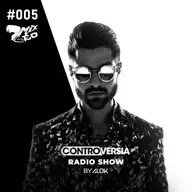 The Controversia Radio Show #005