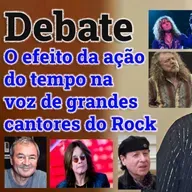 O efeito da ação do tempo na voz de grandes cantores do Rock