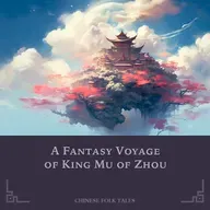 S3E15: A fantasy voyage of King Mu of Zhou