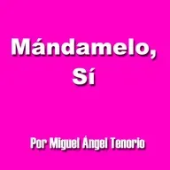 E04 - MÁNDAMELO, SÍ