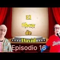 El show de David Ep 16