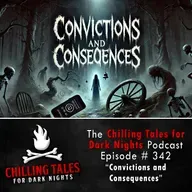 342: Convictions and Consequences - Chilling Tales for Dark Nights