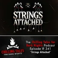 341: Strings Attached - Chilling Tales for Dark Nights