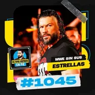 UHEP #1045 - WWE tiene un problema