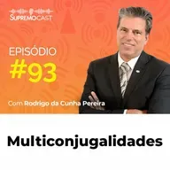 #93 - MULTICONJULGALIDADES