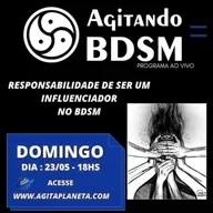 Programa Agitando BDSM - Influenciadores no BDSM e suas responsabilidades.