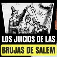 La Verdad de las Brujas de Salem: Todo fue Culpa de una Intoxicación Alimentaria. Episodio 147