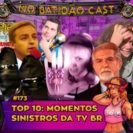 #173 - Top 10: Momentos sinistros da TV Brasileira