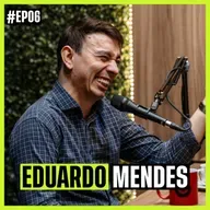 UNITYCAST - PASTOR EDUARDO MENDES #EP06