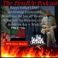 FiredUp Ep 128 - Father's Day, Juneteenth and more