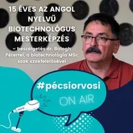 15 éves az angol nyelvű biotechnológus mesterképzés – beszélgetés dr. Balogh Péterrel, a biotechnológia MSc szak szakfelelősével