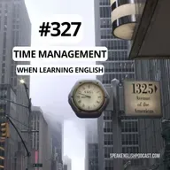 #327 Time Management when learning English