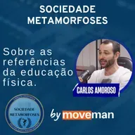 Sociedade Metamorfoses Podcast: Sobre as referências da educação física.