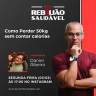 Daniel Ribeiro: Como perder 50kg sem contar calorias