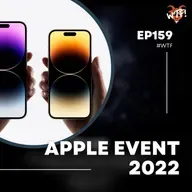 #WTF - EP159 Apple Event (iPhone 14 series, Apple Watch series 8, AirPods Pro 2)