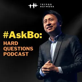 #AskBo: Hard Questions Podcast