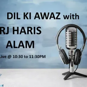 DIL KI AWAZ RJ HARIS ALAM K Sath