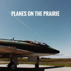 Planes on the Prairie