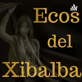 ECOS DEL XIBALBA