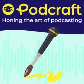 PodCraft | How to Podcast & Craft a Fantastic Show