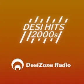 Desi Hits 2000s by DesiZone Radio