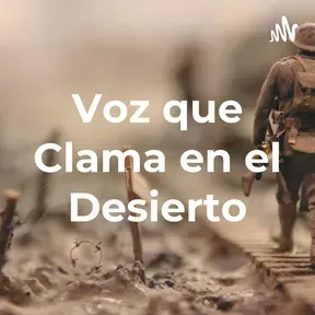 Voz Que Clama en el Desierto