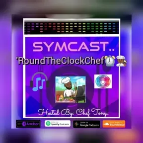 SymCast: 'Round The Clock Chef⏰👨🏿‍🍳