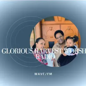 Glorious Harvest worship Radio