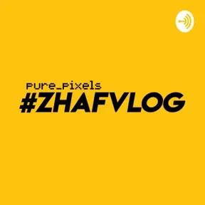 #ZHAFVLOG